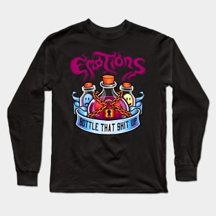 Emotions (Bottle that shit up!) Long Sleeve T-Shirt